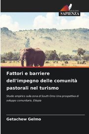 Fattori e barriere dell'impegno delle comunit? pastorali nel turismo, Gelmo Getachew
