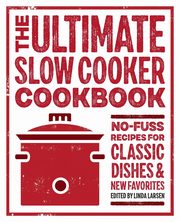 The Ultimate Slow Cooker Cookbook, 