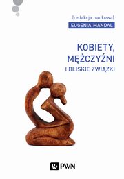 ksiazka tytu: Kobiety, mczyni i bliskie zwizki autor: Mandal Eugenia