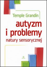 Autyzm i problemy natury sensorycznej, Grandin Temple