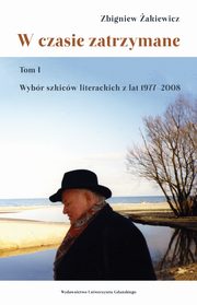 ksiazka tytu: W czasie zatrzymane Tom 1 autor: akiewicz Zbigniew