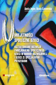 ksiazka tytu: Umiejtnoci spoeczne dzieci autor: Jegier Aneta, Szurowska Beata