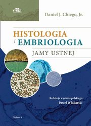 ksiazka tytu: Histologia i embriologia jamy ustnej autor: Chiego D.