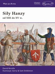 ksiazka tytu: Siy Hanzy od XIII do XV w. autor: Nicolle David