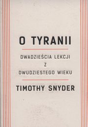 ksiazka tytu: O tyranii autor: Snyder Timothy