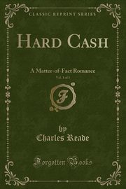 ksiazka tytu: Hard Cash, Vol. 1 of 3 autor: Reade Charles
