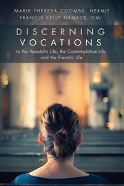 Discerning Vocations to the Apostolic Life, the Contemplative Life, and the Eremitic Life, Coombs Marie Theresa