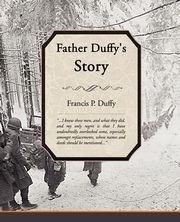Father Duffy's Story, Duffy Francis P.