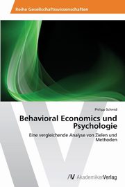 Behavioral Economics und Psychologie, Schmid Philipp