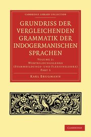 Grundriss Der Vergleichenden Grammatik Der Indogermanischen Sprachen, Brugmann Karl