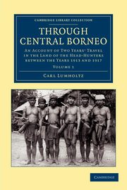 Through Central Borneo - Volume 1, Lumholtz Carl