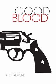 Good Blood, Pastore K. C.