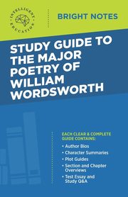 Study Guide to the Major Poetry of William Wordsworth, Intelligent Education