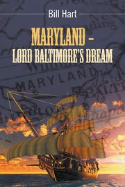 Maryland - Lord Baltimore's Dream., Hart Bill