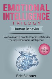 ksiazka tytu: Emotional Intelligence Trilogy - Human Behavior autor: Skinner Eric