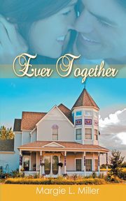 Ever Together, Miller Margie L.