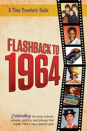 Flashback to 1964 - Celebrating the pop culture, people, politics, and places., Bradforsand-Tyler B.