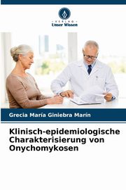 Klinisch-epidemiologische Charakterisierung von Onychomykosen, Giniebra Marn Grecia Mara