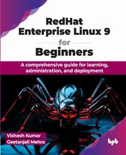 RedHat Enterprise Linux 9 for Beginners, Kumar Vishesh