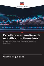 Excellence en mati?re de modlisation financi?re, Sario Azhar ul Haque
