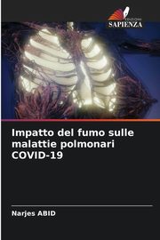 Impatto del fumo sulle malattie polmonari COVID-19, Abid Narjes