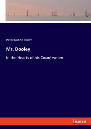 Mr. Dooley, Finley Peter Dunne