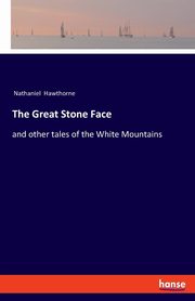 The Great Stone Face, Hawthorne Nathaniel