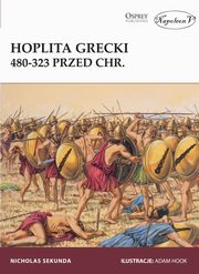 ksiazka tytu: Hoplita grecki 480-323 przed Chr. autor: Sekunda Nicholas