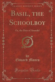 ksiazka tytu: Basil, the Schoolboy autor: Monro Edward