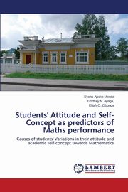 ksiazka tytu: Students' Attitude and Self-Concept as predictors of Maths performance autor: Apoko Monda Evans