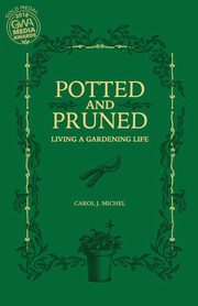 Potted and Pruned, Michel Carol J.