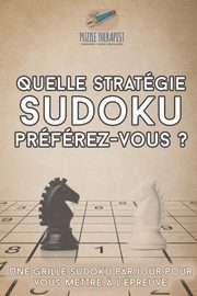 Quelle stratgie Sudoku prfrez-vous ? | Une grille Sudoku par jour pour vous mettre ? l'preuve, Puzzle Therapist