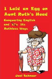 I Laid an Egg on Aunt Ruth's Head, Schnoor Joel Frederic