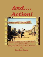 And .... Action!, Lodge Stephen