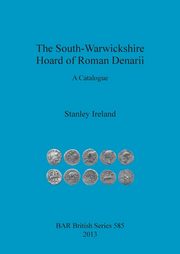 The South-Warwickshire Hoard of Roman Denarii, Ireland Stanley