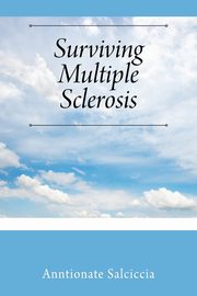 Surviving Multiple Sclerosis, Salciccia Anntionate