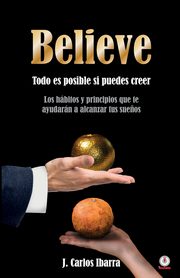 Believe, Ibarra J. Carlos