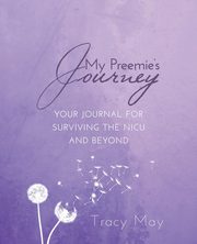 My Preemie's Journey, May Tracy