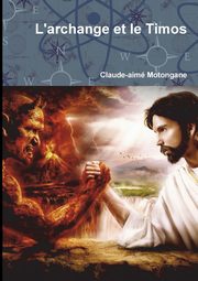 L'archange et le Timos, Motongane Claude-aim