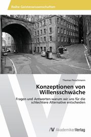 Konzeptionen von Willensschwche, Fleischmann Thomas