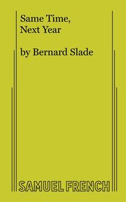 Same Time, Next Year, Slade Bernard