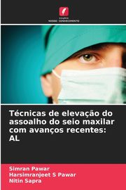 Tcnicas de eleva?o do assoalho do seio maxilar com avanos recentes, Pawar Simran