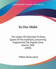 In Our Midst, Stead William Thomas