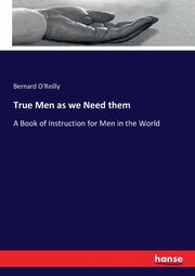 True Men as we Need them, O'Reilly Bernard
