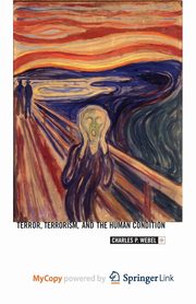 Terror, Terrorism and the Human Condition, Webel C.