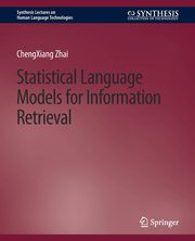 Statistical Language Models for Information Retrieval, Zhai Chengxiang