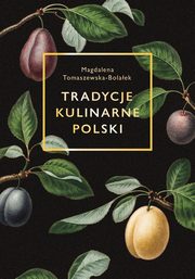 Tradycje kulinarne Polski, Tomaszewska-Bolaek Magdalena