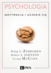 Psychologia Kluczowe koncepcje Tom 2 Motywacja i uczenie si, Zimbardo Philip, Johnson Robert, McCann Vivian