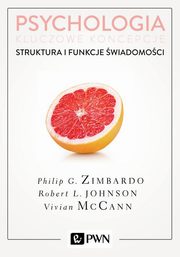 ksiazka tytu: Psychologia Kluczowe koncepcje Tom 3 Struktura i funkcje wiadomoci autor: Zimbardo Philip, Johnson Robert, McCann Vivian