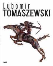 ksiazka tytu: Lubomir Tomaszewski ogie dym i skaa autor: Sotys Magdalena